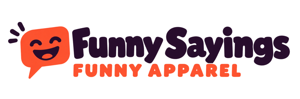Funny Saying T-Shirts