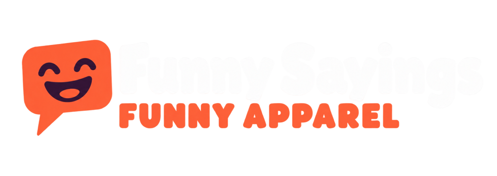 Funny Saying T-Shirts